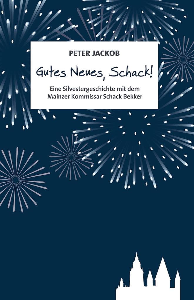 Gutes Neues, Schack!: Eine Silvestergeschichte mit dem Mainzer Kommissar Schack Bekker