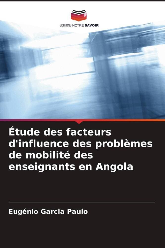 Étude des facteurs d'influence des problèmes de mobilité des enseignants en Angola