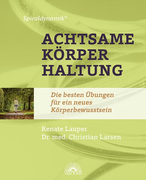 Spiraldynamik ® Achtsame Körperhaltung: Die besten Übungen für ein neues Körperbewusstsein