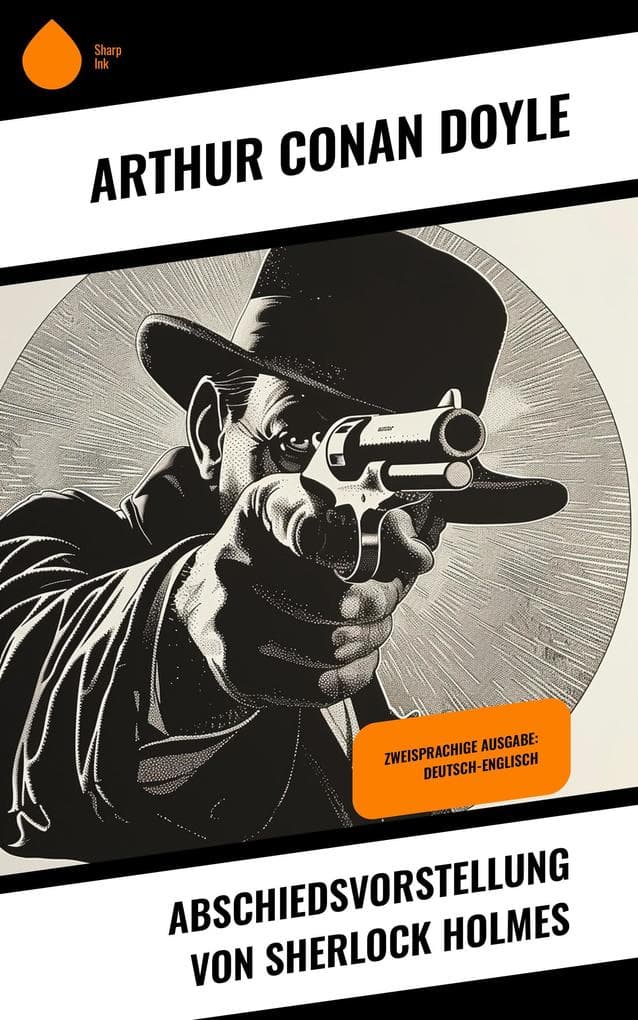 Abschiedsvorstellung von Sherlock Holmes: Zweisprachige Ausgabe: Deutsch-Englisch