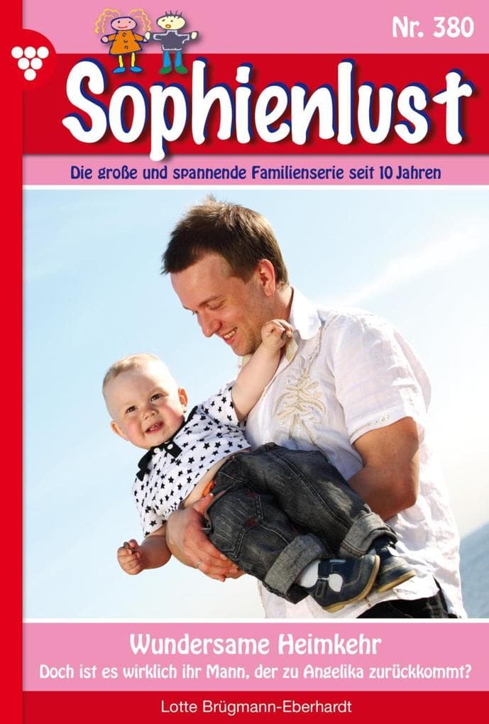 Wundersame Heimkehr: Sophienlust 380 - Familienroman