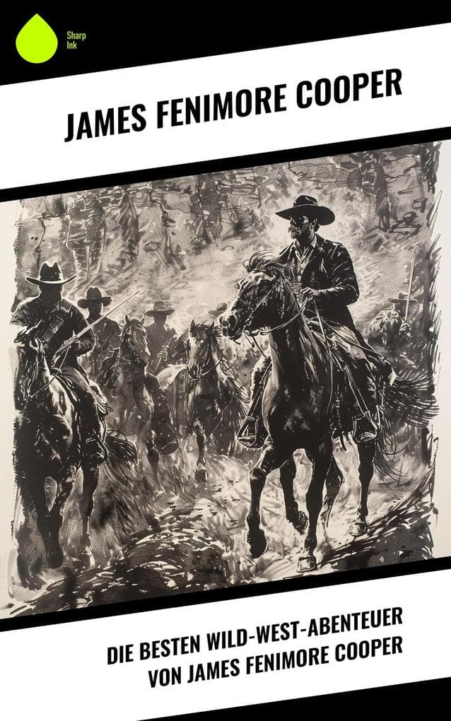 Die Besten Wild-West-Abenteuer von James Fenimore Cooper