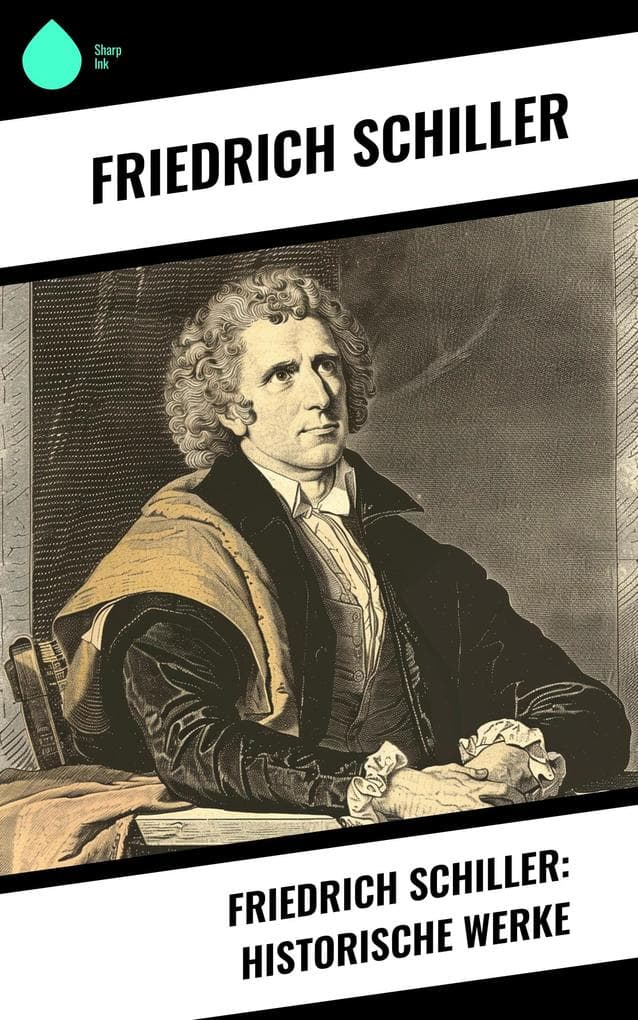 Friedrich Schiller: Historische Werke
