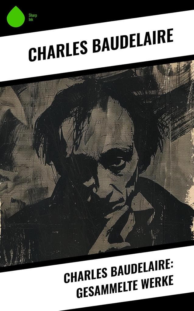 Charles Baudelaire: Gesammelte Werke