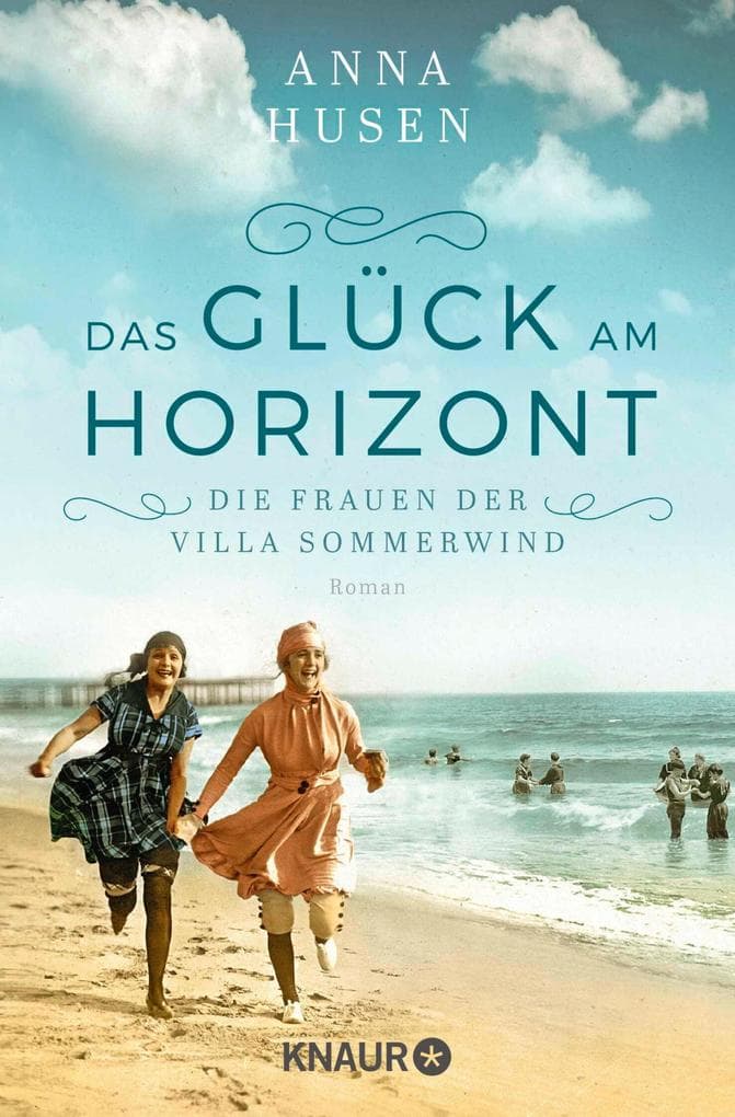 Die Frauen der Villa Sommerwind. Das Glück am Horizont.: Roman