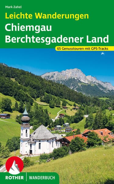 Leichte Wanderungen Chiemgau - Berchtesgadener Land: 60 Genusstouren mit GPS-Tracks