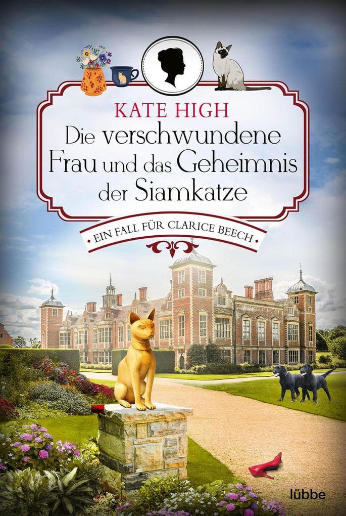 Die verschwundene Frau und das Geheimnis der Siamkatze: Ein Fall für Clarice Beech
