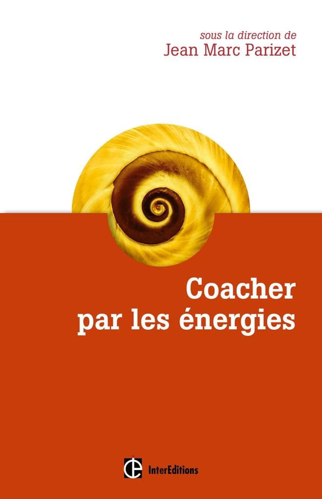Coacher par les énergies: La voie directe de l'accompagnement relationnel