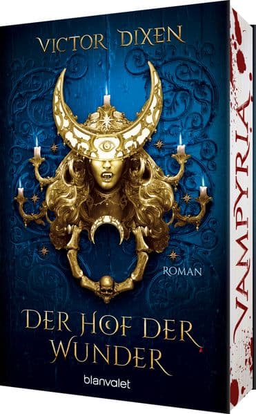 Vampyria - Der Hof der Wunder: Roman - Vampire in Versailles: Die Fortsetzung der großen romantischen Fantasy-Saga