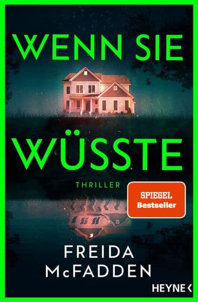 Wenn sie wüsste: Thriller - Der internationale Bestseller: Das Spannungsphänomen des Jahres -