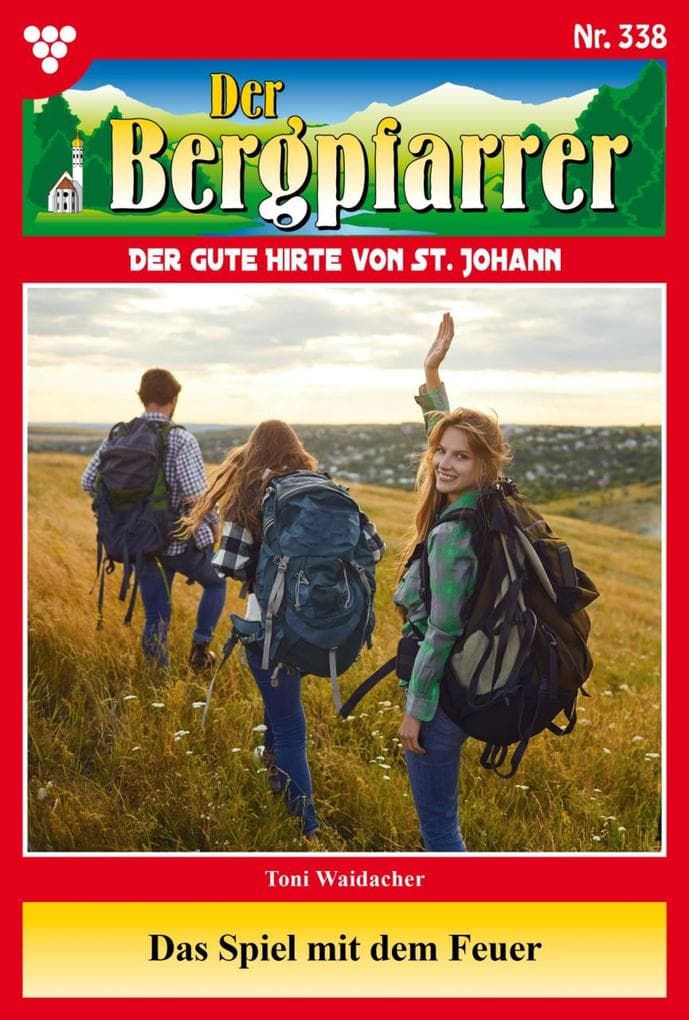 Das Spiel mit dem Feuer: Der Bergpfarrer 338 - Heimatroman