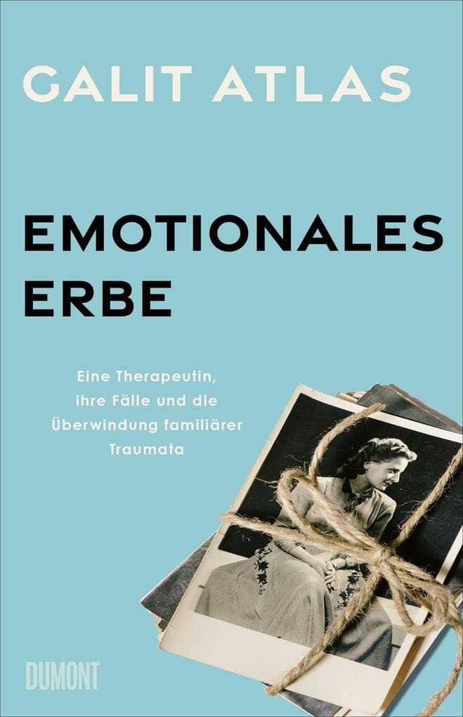 Emotionales Erbe: Eine Therapeutin, ihre Fälle und die Überwindung familiärer Traumata