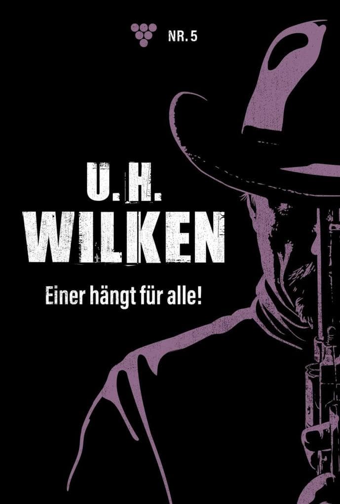 Einer hängt für alle!: U.H. Wilken 5 - Western