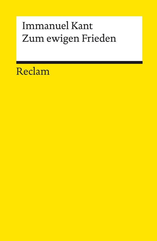Zum ewigen Frieden: Ein philosophischer Entwurf - Kant, Immanuel - Grundlagen-Wissen Gesellschaft und Politik
