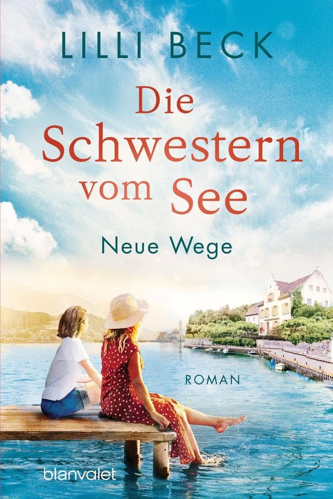 Die Schwestern vom See - Neue Wege: Roman