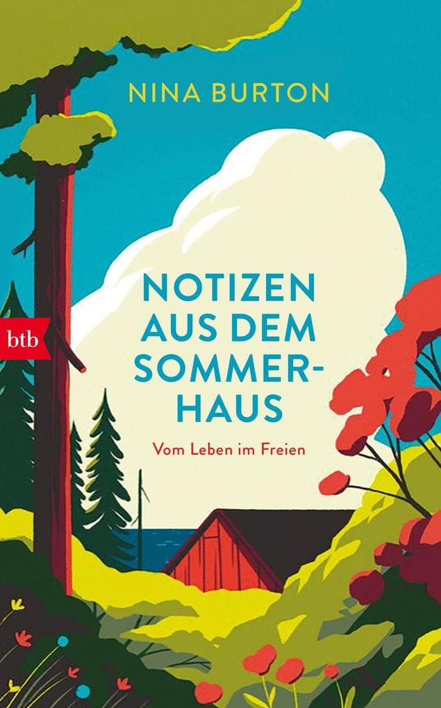 Notizen aus dem Sommerhaus: Vom Leben im Freien