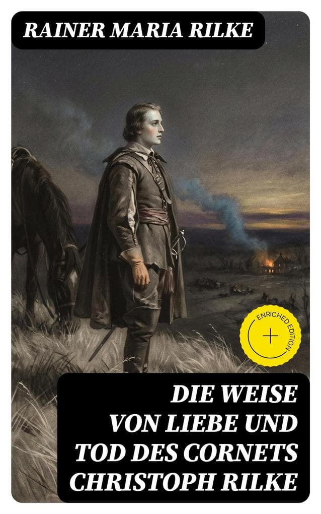 Die Weise von Liebe und Tod des Cornets Christoph Rilke: Bereicherte Ausgabe.