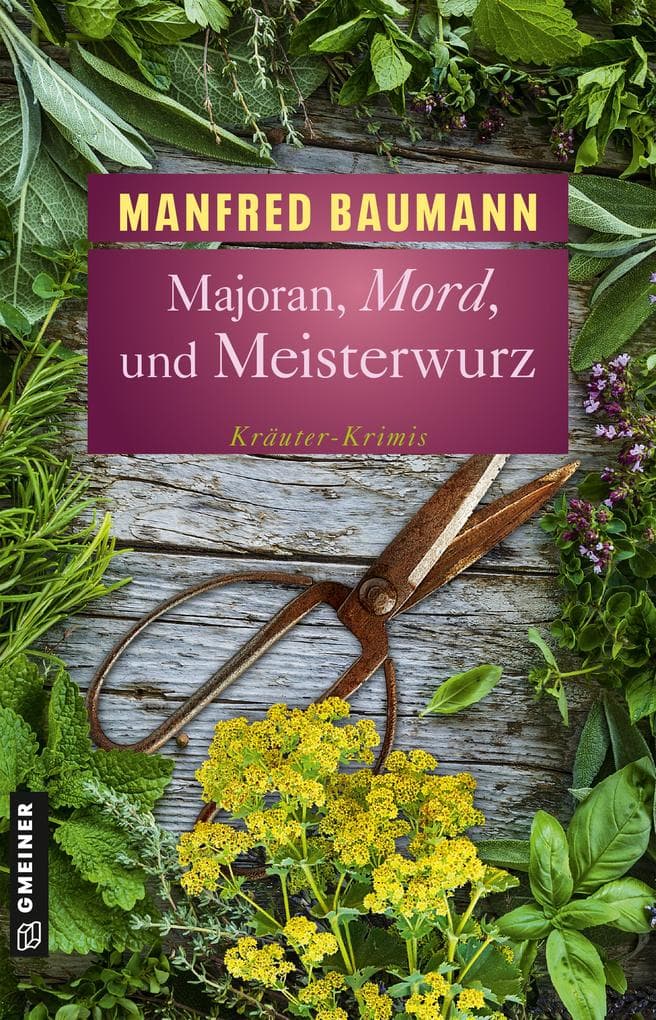 Majoran, Mord und Meisterwurz: Kräuter-Krimis