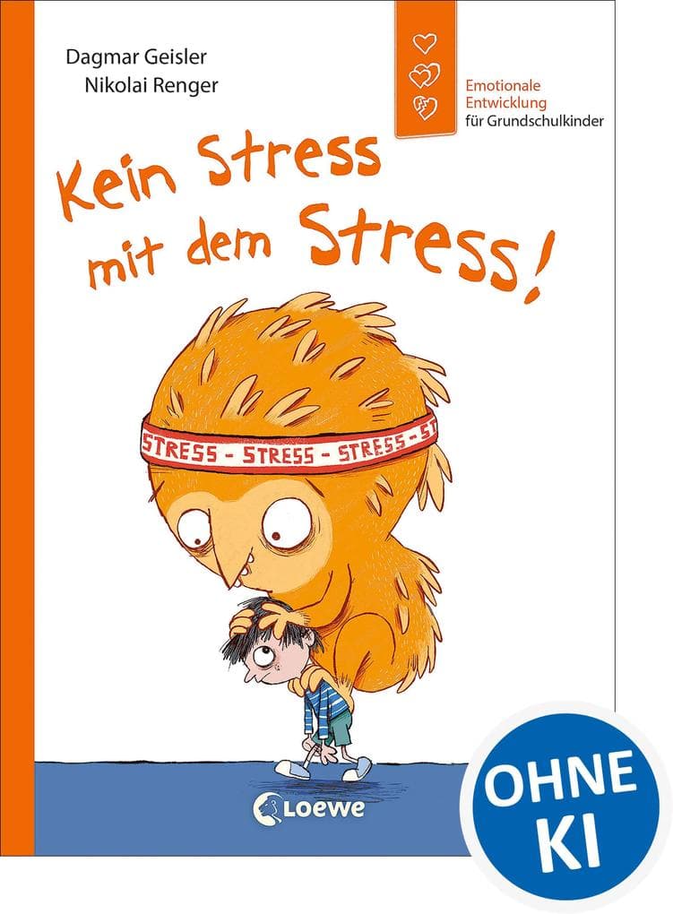 Kein Stress mit dem Stress! (Starke Kinder, glückliche Eltern): Emotionale Entwicklung für Grundschulkinder - Sachbuch zur Stressbewältigung ab 7 Jahren