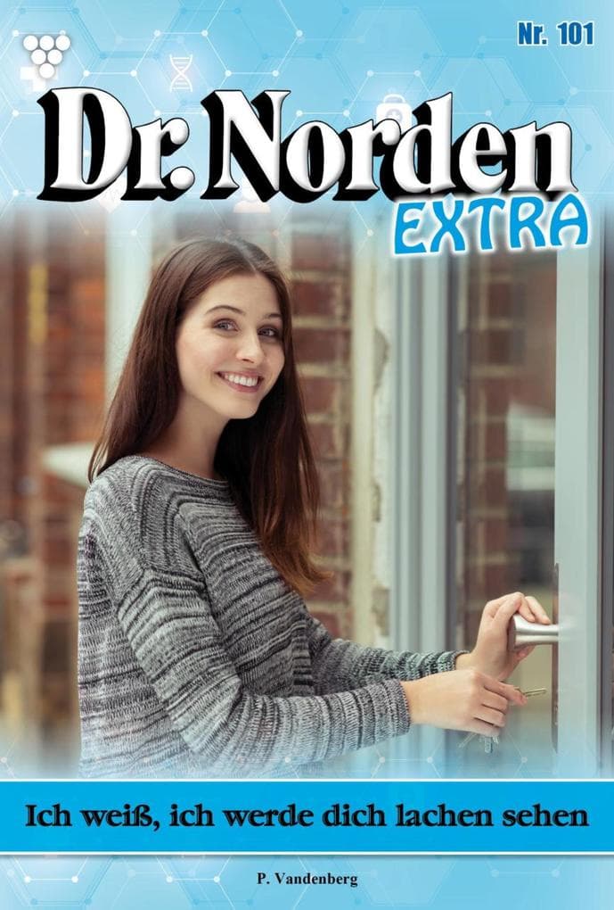 Ich weiß, ich werde dich lachen sehen: Dr. Norden Extra 101 - Arztroman