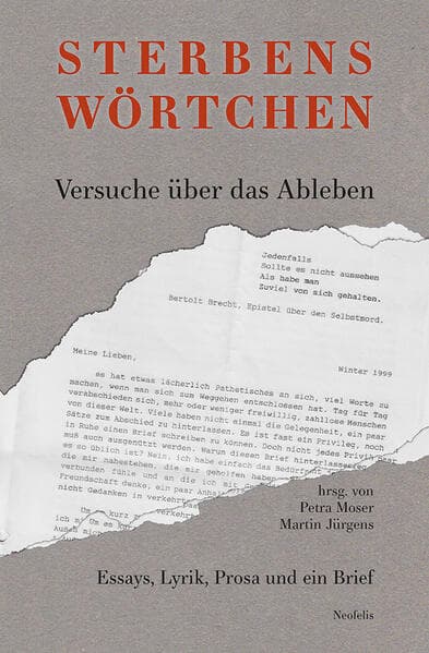 Sterbenswörtchen: Versuche über das Ableben: Essays, Lyrik, Prosa und ein Brief