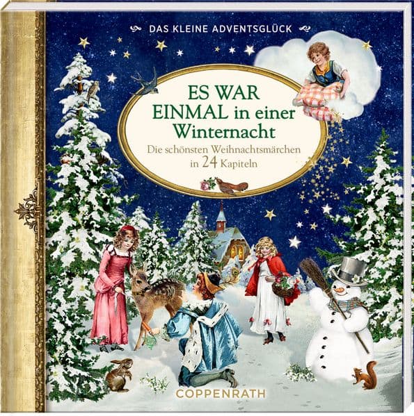 Das kleine Adventsglück - Es war einmal in einer Winternacht: Die schönsten Weihnachtsmärchen in 24 Kapiteln