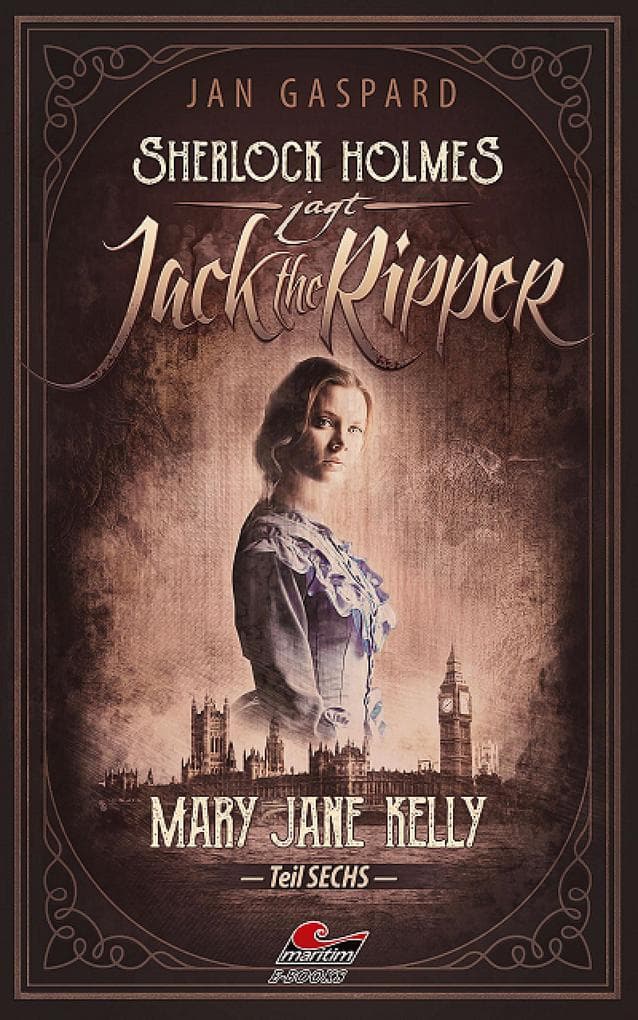 Sherlock Holmes jagt Jack the Ripper (Teil 6): Mary Jane Kelly