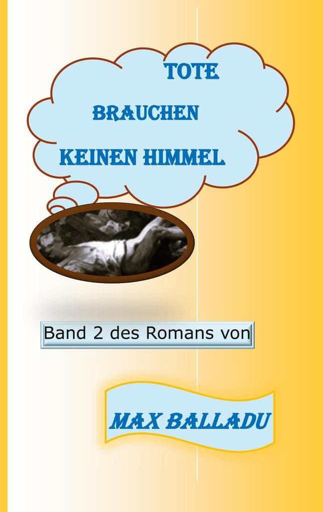 Tote brauchen keinen Himmel Band 2: Teile 3 und 4