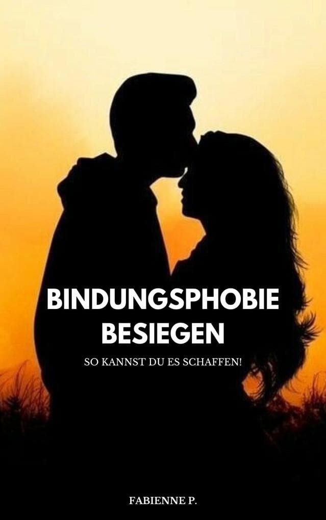 Bindungsphobie besiegen: So kannst du es schaffen!
