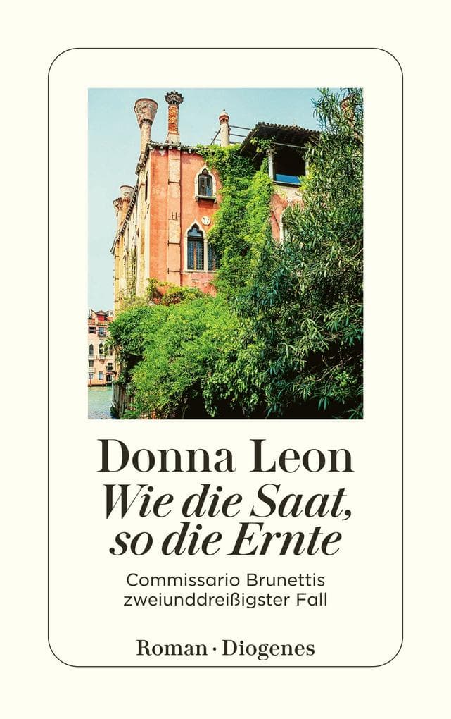 Wie die Saat, so die Ernte: Commissario Brunettis zweiunddreißigster Fall