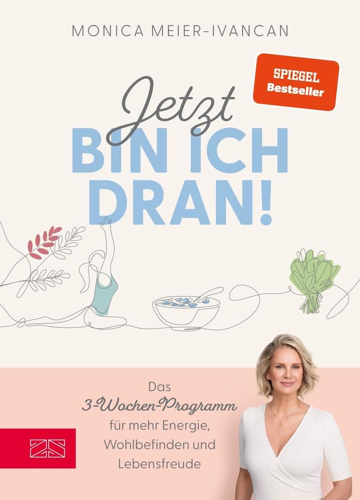 Jetzt bin ich dran!: Das 3-Wochen-Programm für mehr Energie, Wohlbefinden und Lebensfreude