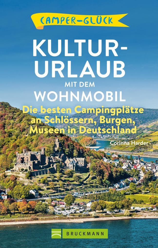 Camperglück Kultur-Urlaub mit dem Wohnmobil: Die besten Campingplätze an Schlössern, Burgen, Museen in Deutschland