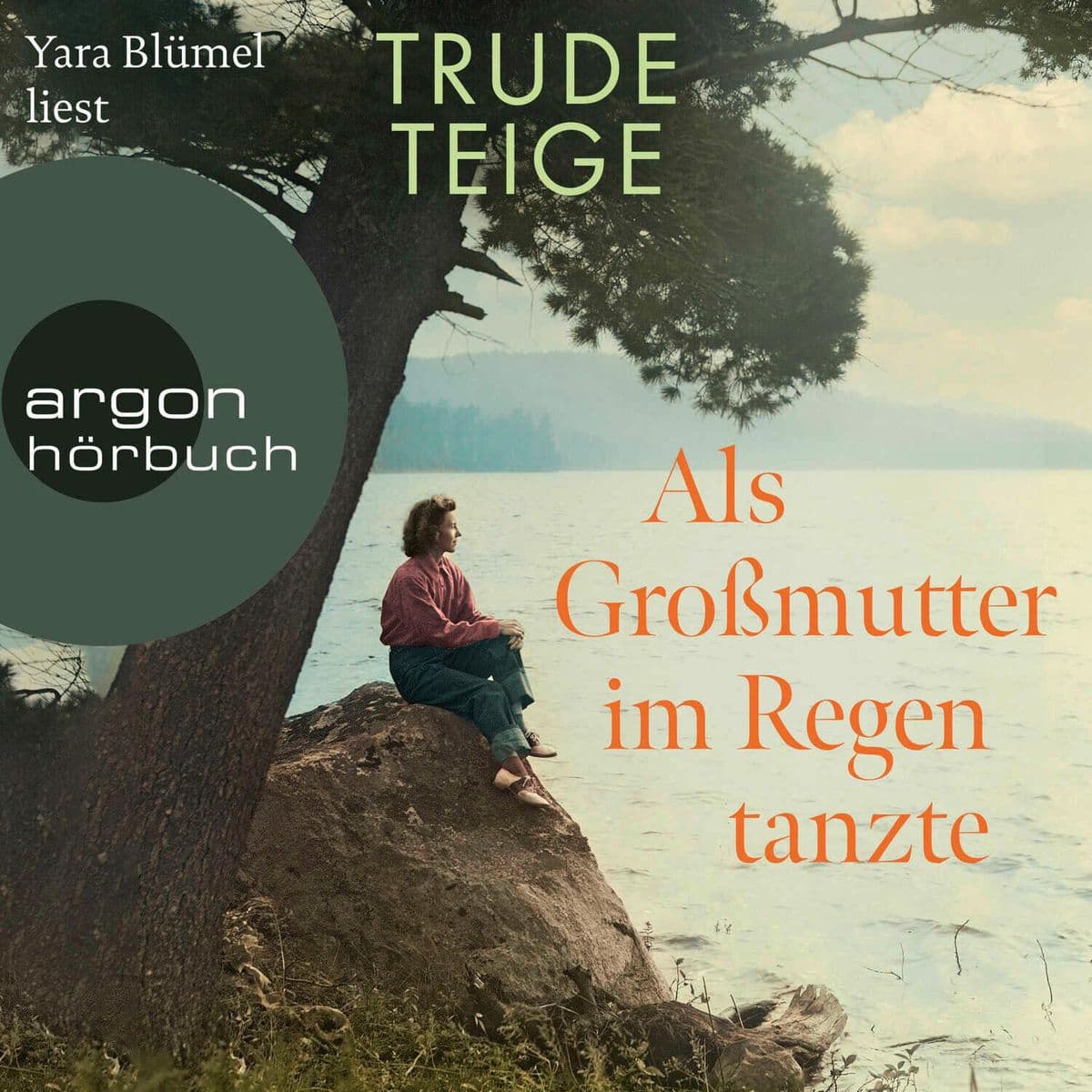 Als Großmutter im Regen tanzte: Roman | Der bewegende Bestseller aus Norwegen um ein unbekanntes Stück deutscher Geschichte