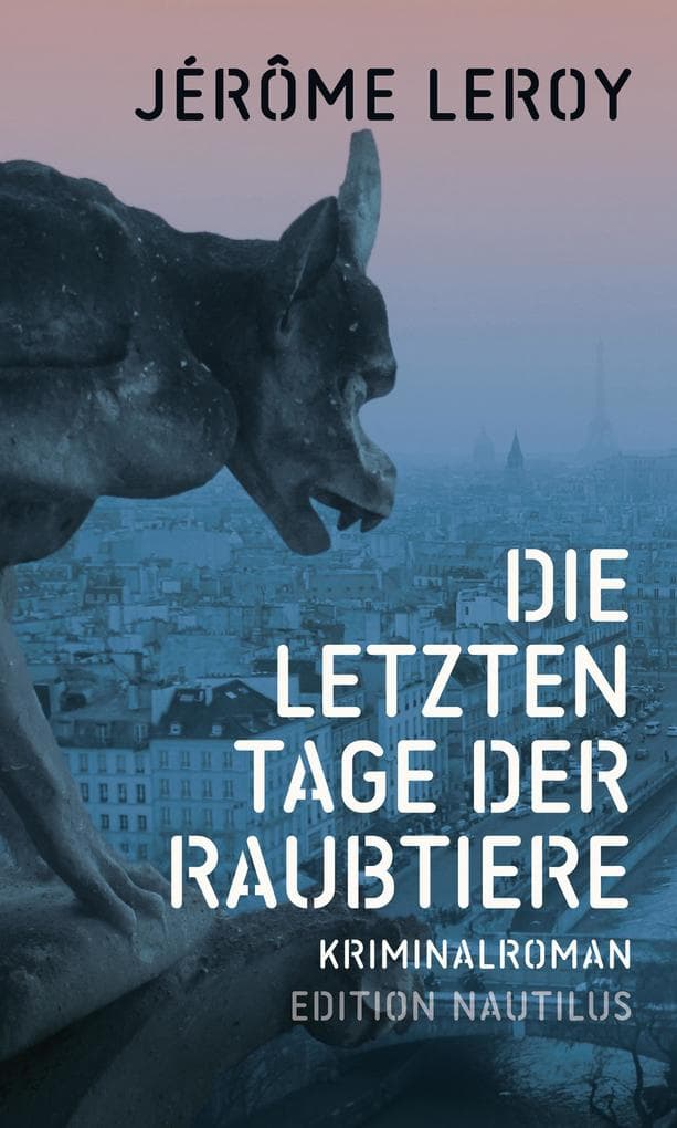 Die letzten Tage der Raubtiere: Kriminalroman