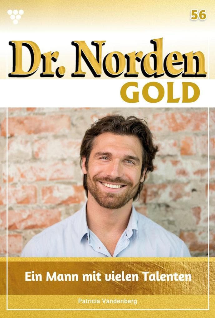 Ein Mann mit vielen Talenten: Dr. Norden Gold 56 - Arztroman