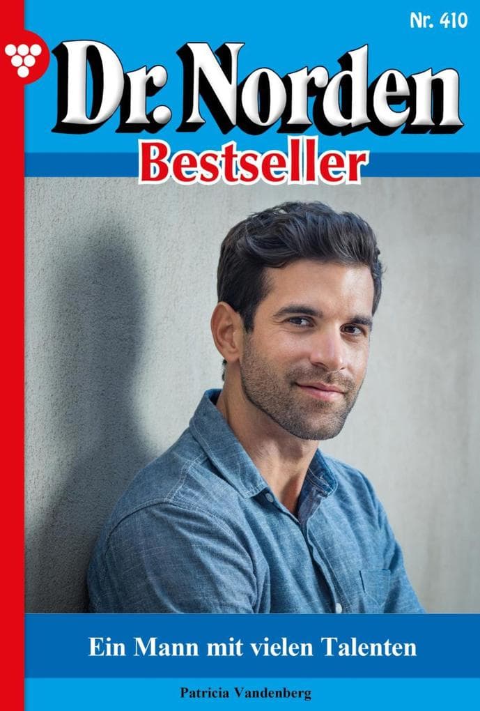 Ein Mann mit vielen Talenten: Dr. Norden Bestseller 410 - Arztroman