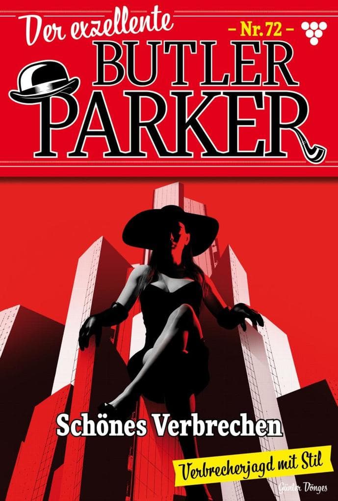 Schönes Verbrechen: Der exzellente Butler Parker 72 - Kriminalroman