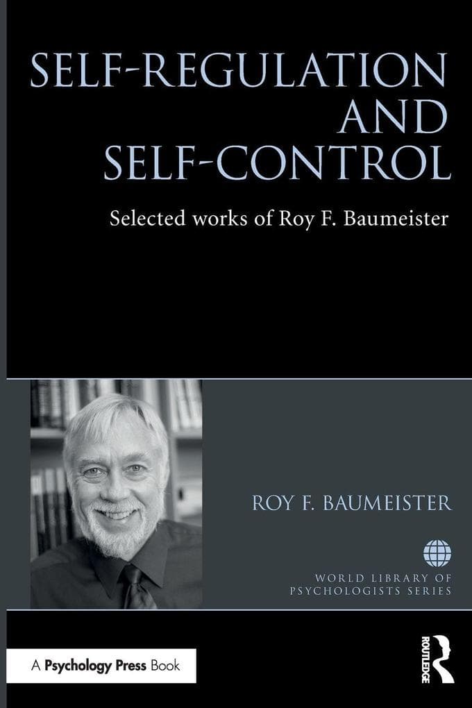 Self-Regulation and Self-Control: Selected works of Roy F. Baumeister