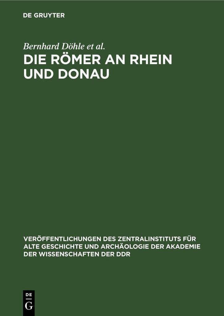 Die Römer an Rhein und Donau: Zur politischen, wirtschaftlichen und sozialen Entwicklung in den römischen Provinzen an Rhein, Mosel und oberer Donau im 3. und 4. Jahrhundert