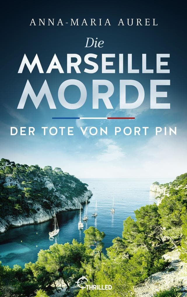 Die Marseille-Morde - Der Tote von Port Pin: Frankreich-Krimi