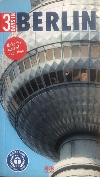 3 Days in Berlin: Make the most of your time!