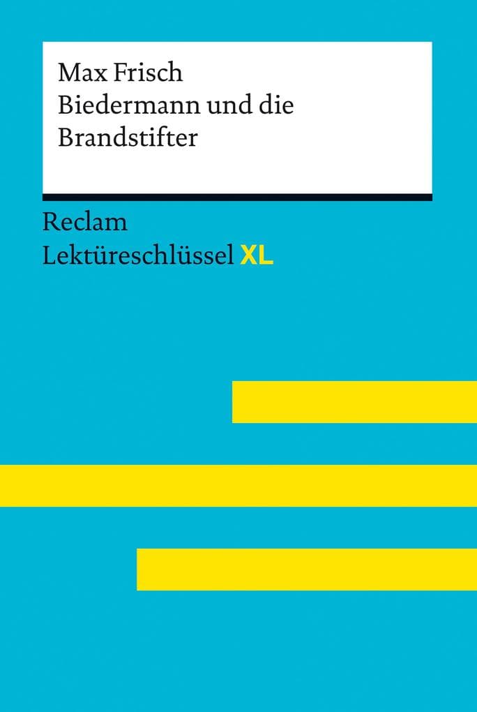 Biedermann und die Brandstifter von Max Frisch: Lektüreschlüssel mit Inhaltsangabe, Interpretationen, Prüfungsaufgaben mit Lösungen, Lernglossar - Frisch, Max - Pütz, Wolfgang