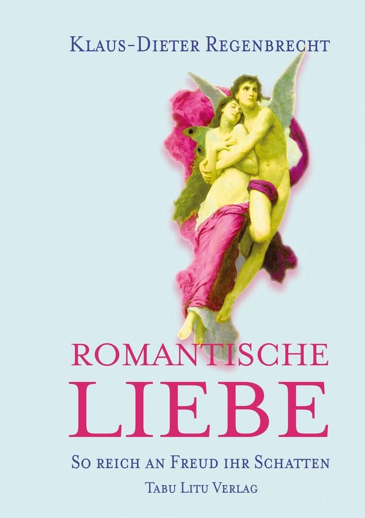 Romantische Liebe: So reich an Freud ihr Schatten