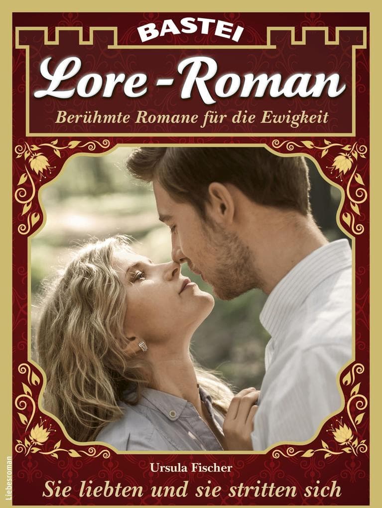 Lore-Roman 153: Sie liebten und sie stritten sich