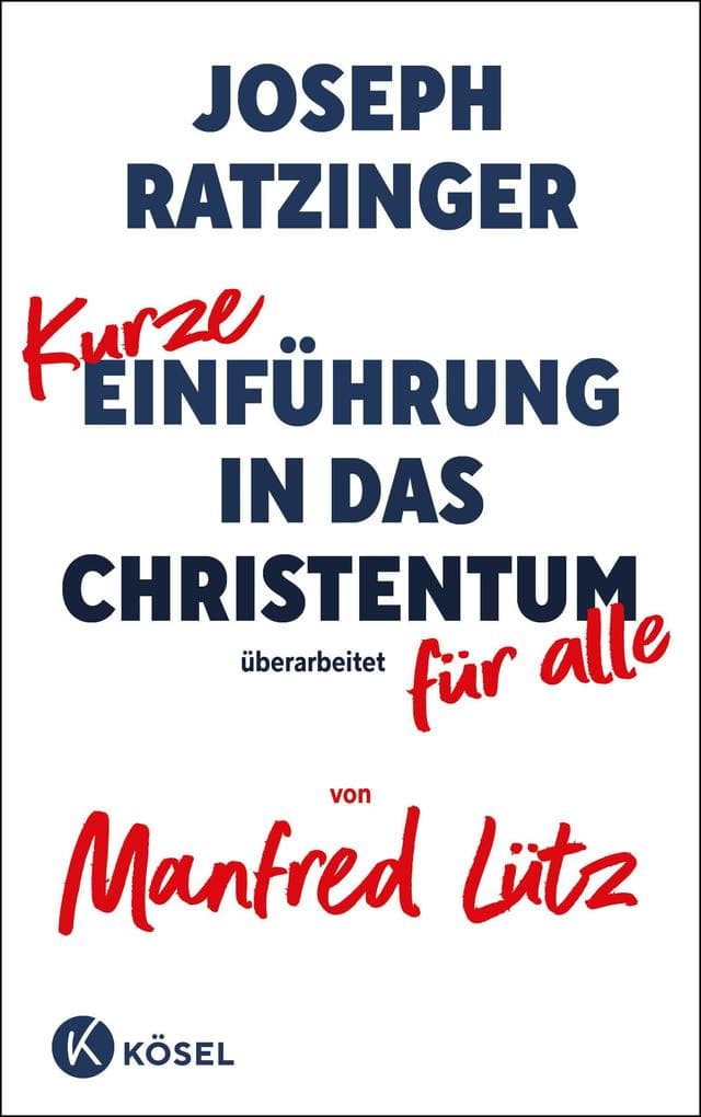 Kurze Einführung in das Christentum: Überarbeitet für alle von Manfred Lütz