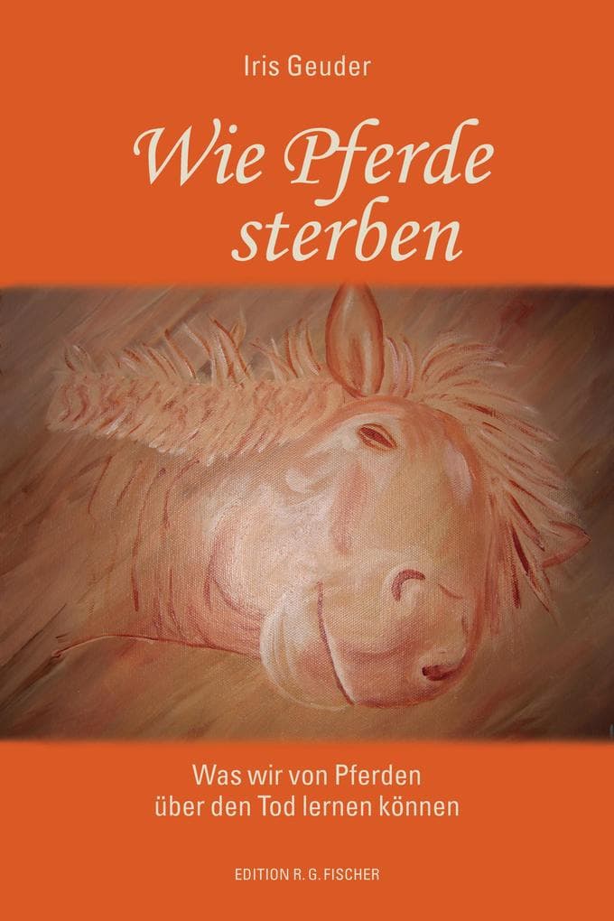 Wie Pferde sterben: Was wir von Pferden über den Tod lernen können