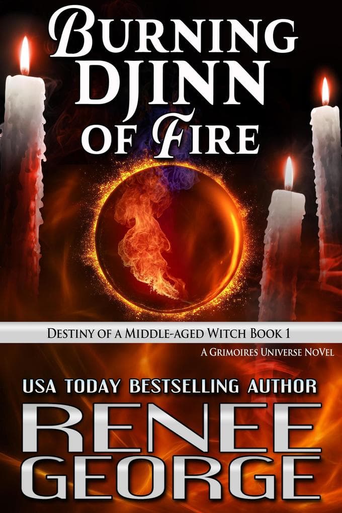 Burning Djinn of Fire (Destiny of a Middle-aged Witch, #1)