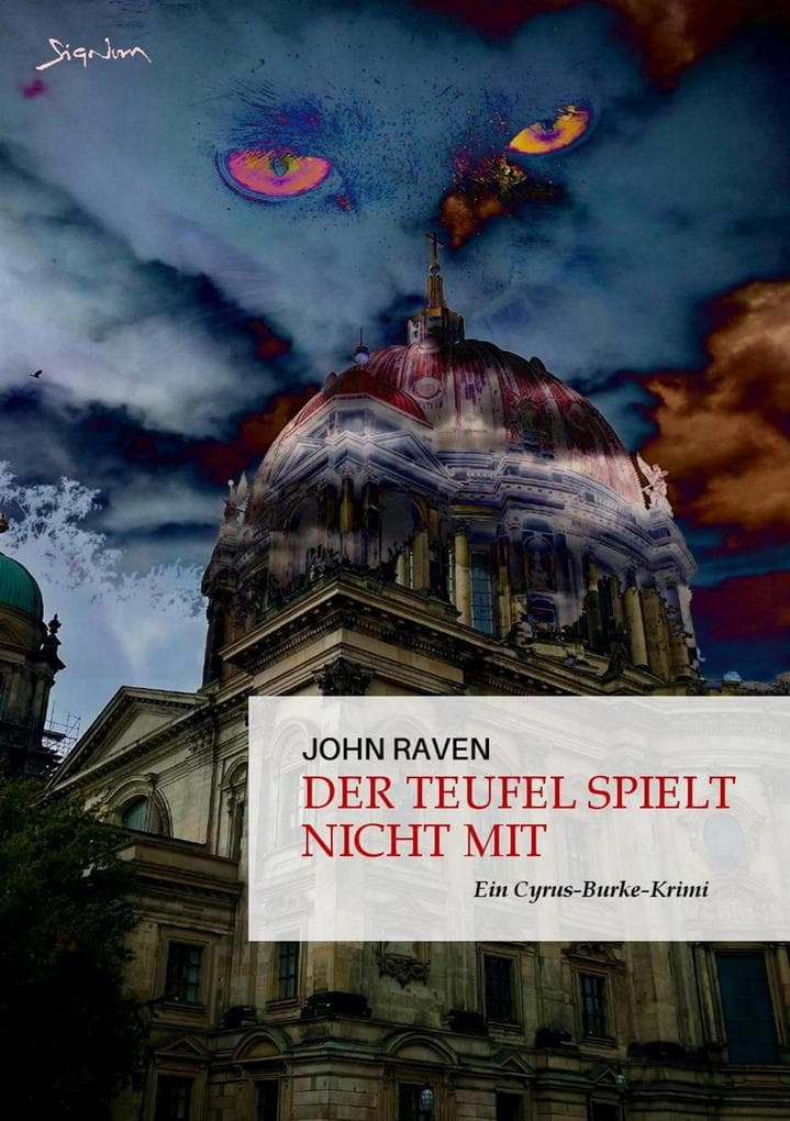DER TEUFEL SPIELT NICHT MIT: Ein Cyrus-Burke-Krimi