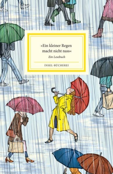 'Ein kleiner Regen macht nicht nass': Gedichte und Geschichten vom Regen | Illustriert von Gerda Raidt | Kleinformatige Sonderausgabe
