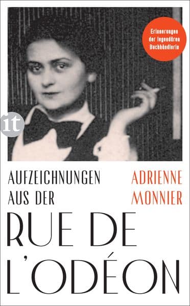 Aufzeichnungen aus der Rue de l'Odéon: Schriften 1917-1953 | Erinnerungen der legendären Pariser Buchhändlerin